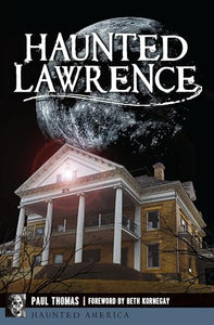 Haunted Lawrence (Haunted America) 