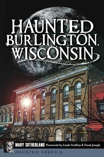 Haunted Burlington, Wisconsin (Haunted America) cover