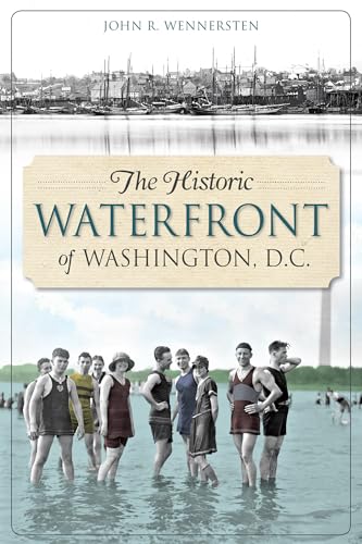 The Historic Waterfront of Washington, D.C. (Landmarks)