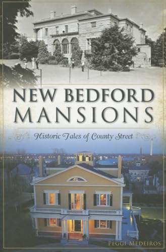 New Bedford Mansions: Historic Tales of County Street (Landmarks)