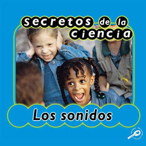 Secretos de la Ciencia Los Sonidos