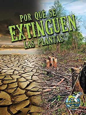 Por Qué Se Extinguen Las Plantas