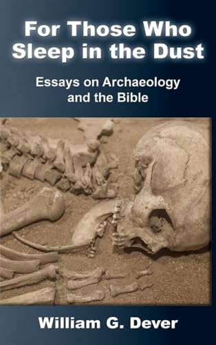 For Those Who Sleep in the Dust: Essays on Archaeology and the Bible cover