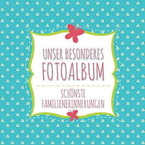 Unser Besonderes Fotoalbum Schonste Familienerinnerungen 