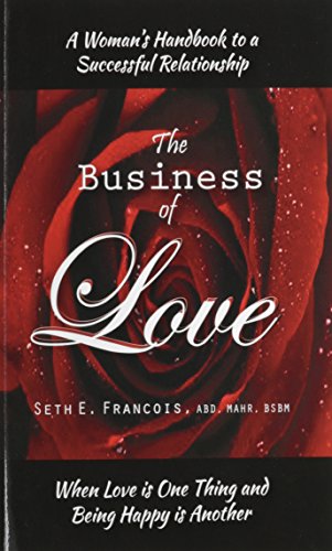 A Women's Handbook to a Successful Relationship - The Business of Love