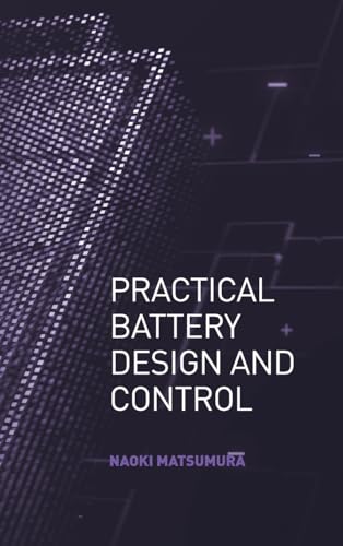 Practical Battery Design and Control