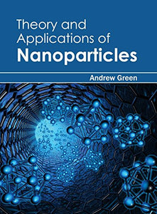 Theory and Applications of Nanoparticles 