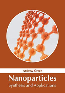 Nanoparticles: Synthesis and Applications 