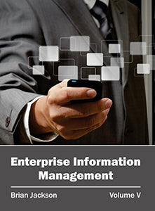 Enterprise Information Management: Volume V 