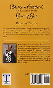 Broken in Childhood, But Restored by the Grace of God 