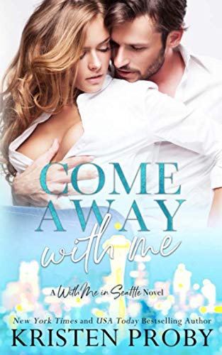 Come Away With Me: A With Me In Seattle Novel (With Me In Seattle - The Montgomerys)