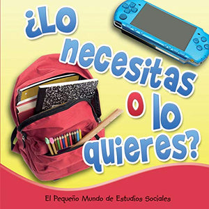 ¿Lo Necesitas O Lo Quieres?