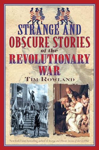 Strange and Obscure Stories of the Revolutionary War