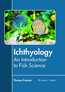 Ichthyology: An Introduction to Fish Science 