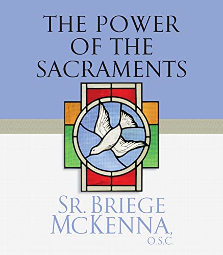 The Power of the Sacraments (New Edition)