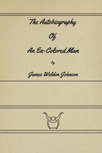 The Autobiography Of An Ex-Colored Man 