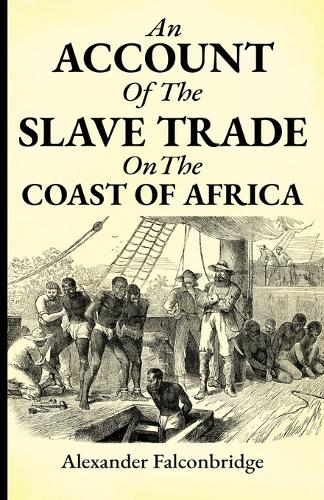 An account of the slave trade on the coast of Africa
