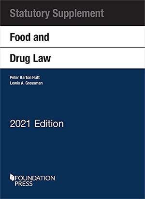 Food and Drug Law, 2021 Statutory Supplement