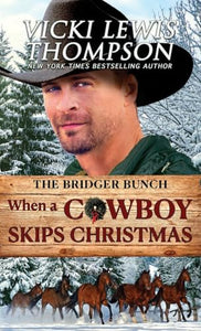 When a Cowboy Skips Christmas: Holiday Western Romance (The Bridger Bunch) 