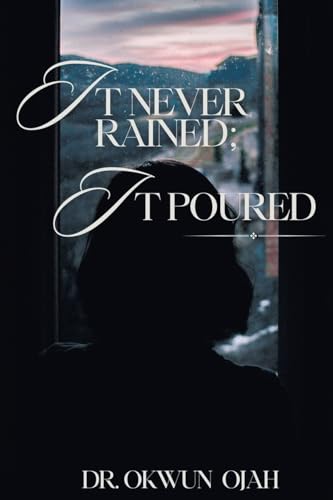 It Never Rained; It Poured