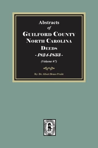 Guilford County, North Carolina Deeds, 1824-1833 (Volume #7) cover