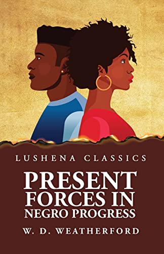 Present Forces in Negro Progress