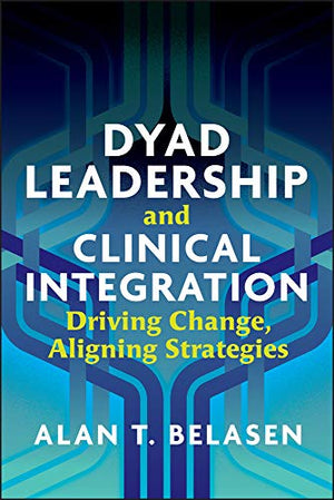 Dyad Leadership and Clinical Integration