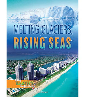 Melting Glaciers, Rising Seas