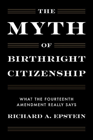 The Myth of Birthright Citizenship