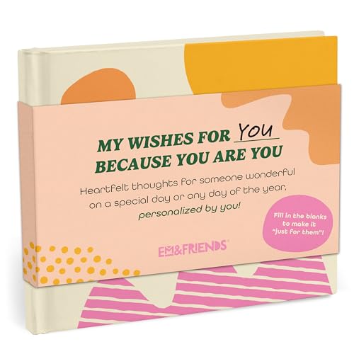 Em & Friends My Wishes for You Just Because You Are You Fill-in Books