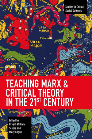 Teaching Marx & Critical Theory in the 21st Century