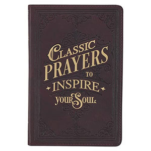 Classic Prayers to Inspire Your Soul Faux Leather Gift Book 