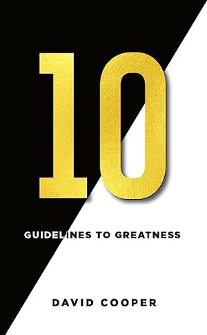 10 Guidelines to Greatness