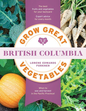 Grow Great Vegetables in British Columbia