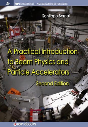 A Practical Introduction to Beam Physics and Particle Accelerators