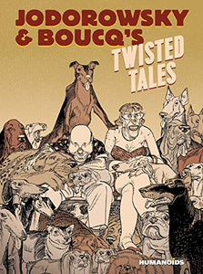 Jodorowsky & Boucq's Twisted Tales 