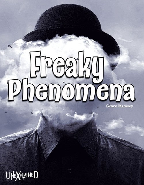 Unexplained Freaky Phenomena