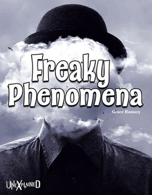 Unexplained Freaky Phenomena