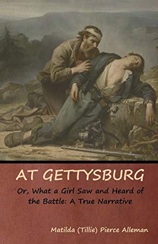 At Gettysburg, or, What a Girl Saw and Heard of the Battle cover