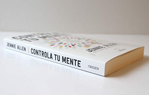 Controla tu mente: Libérate de los pensamientos tóxicos que te limitan / Get Out of Your Head: Stopping the Spiral of Toxic Thoughts