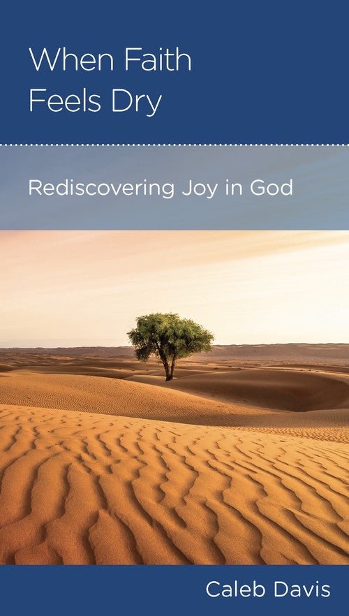 When Faith Feels Dry: Rediscovering Joy in God cover