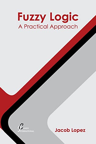 Fuzzy Logic: A Practical Approach
