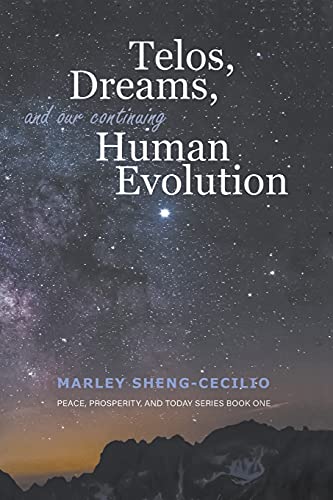 Telos, Dreams, and our Continuing Human Evolution By Marley Sheng ...