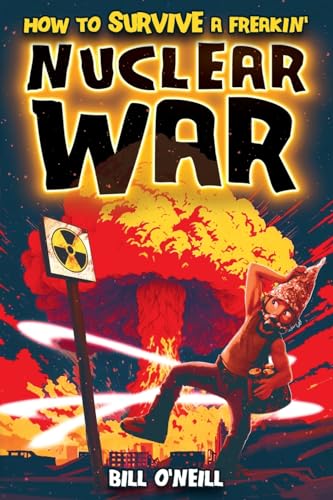 How To Survive A Freakin' Nuclear War