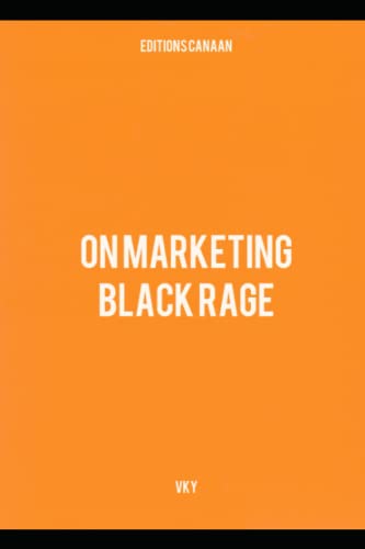 On Marketing Black Rage