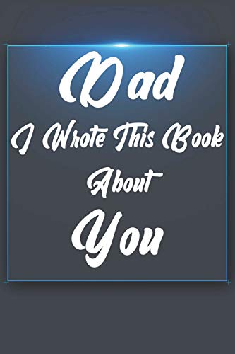 Dad, I Wrote This Book About You