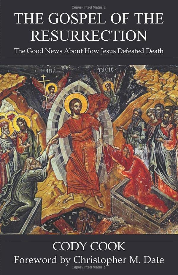 The Gospel of the Resurrection: The Good News About How Jesus Defeated cover