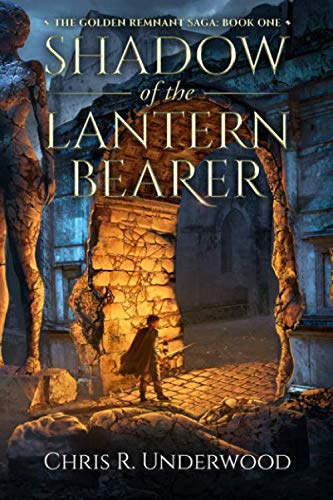 Shadow of the Lantern Bearer (The Golden Remnant Saga)