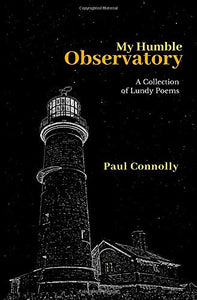 My Humble Observatory: A Collection of Lundy Poems 