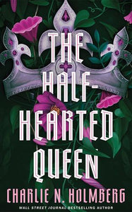 The Half-Hearted Queen 